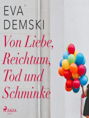cover image of Von Liebe, Reichtum, Tod und Schminke (Ungekürzt)
